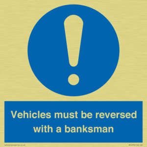 Vehicles must be reversed with a banksman